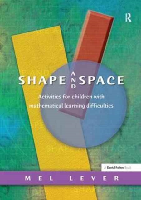 Shape and Space : Activities for Children with Mathematical Learning Difficulties, Hardback Book