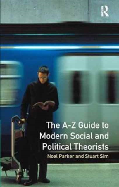 A-Z Guide to Modern Social and Political Theorists, Hardback Book