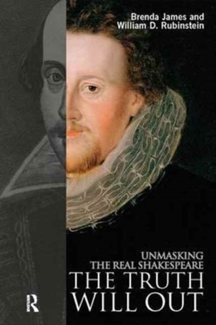 The Truth Will Out : Unmasking the Real Shakespeare, Hardback Book