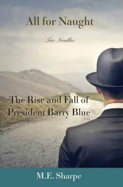 All for Naught : The Rise and Fall of President Barry Blue: Two Novellas, Hardback Book