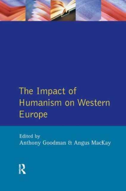 Impact of Humanism on Western Europe During the Renaissance, The, Hardback Book
