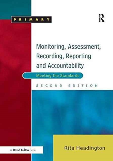 Monitoring, Assessment, Recording, Reporting and Accountability : Meeting the Standards, Hardback Book