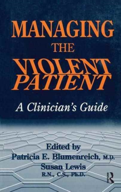 Managing The Violent Patient : A Clinician's Guide, Hardback Book