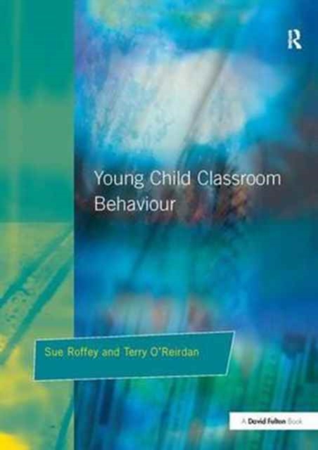 Young Children and Classroom Behaviour : Needs,Perspectives and Strategies, Hardback Book