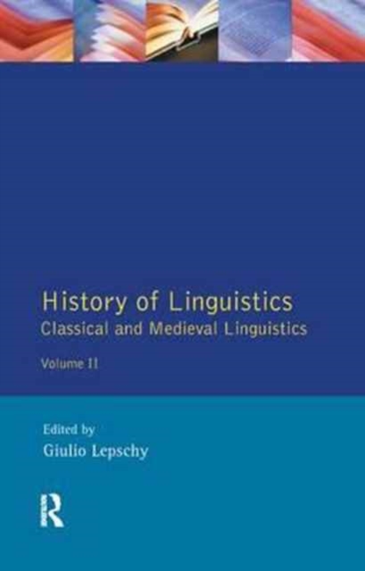 History of Linguistics Volume II : Classical and Medieval Linguistics, Hardback Book