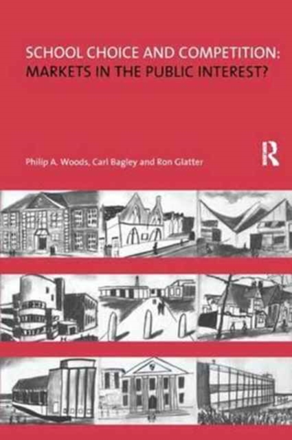 School Choice and Competition: Markets in the Public Interest?, Hardback Book