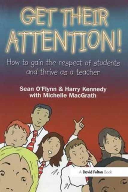 Get Their Attention! : Handling Conflict and Confrontation in Secondary Classrooms, Getting Their Attention!, Hardback Book