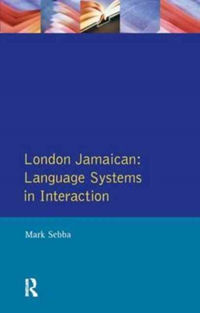 London Jamaican : Language System in Interaction, Hardback Book