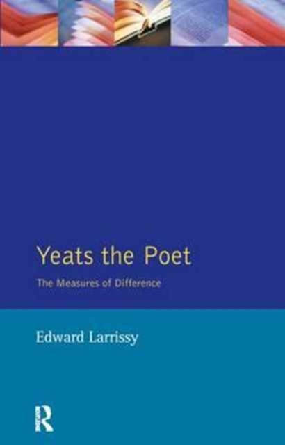 Yeats The Poet : The Measures of Difference, Hardback Book