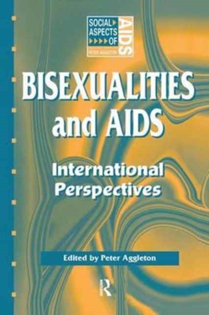 Bisexualities and AIDS : International Perspectives, Hardback Book