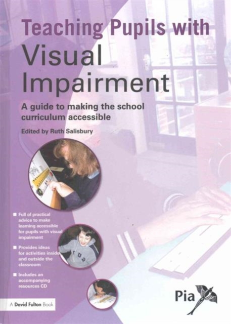 Teaching Pupils with Visual Impairment : A Guide to Making the School Curriculum Accessible, Hardback Book