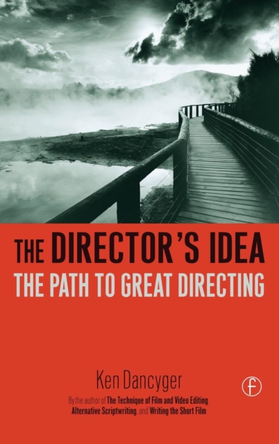 The Director's Idea : The Path to Great Directing, Hardback Book