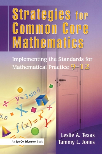 Strategies for Common Core Mathematics : Implementing the Standards for Mathematical Practice, 9-12, Hardback Book