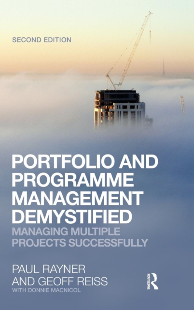 Portfolio and Programme Management Demystified : Managing Multiple Projects Successfully, Hardback Book
