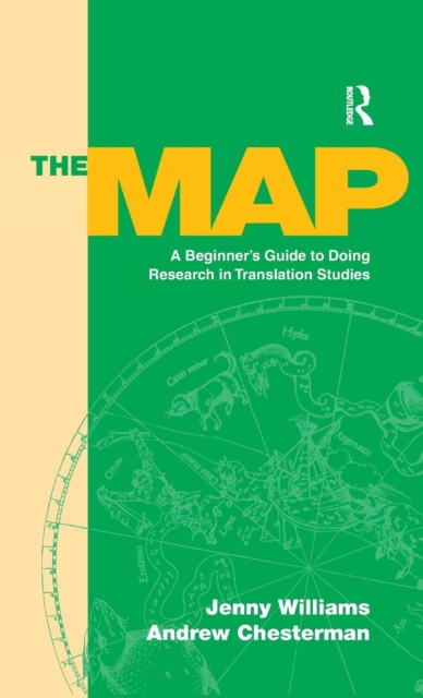 The Map : A Beginner's Guide to Doing Research in Translation Studies, Hardback Book