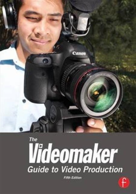 The Videomaker Guide to  Video Production, Hardback Book