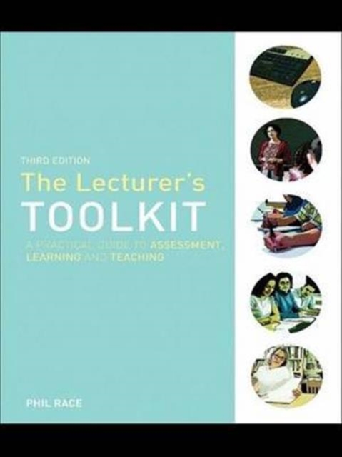 The Lecturer's Toolkit : A Practical Guide to Assessment, Learning and Teaching, Hardback Book