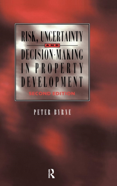 Risk, Uncertainty and Decision-Making in Property, Hardback Book