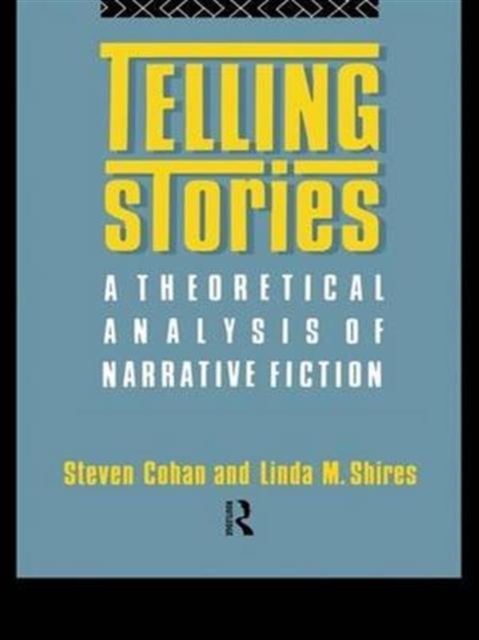 Telling Stories : A Theoretical Analysis of Narrative Fiction, Hardback Book