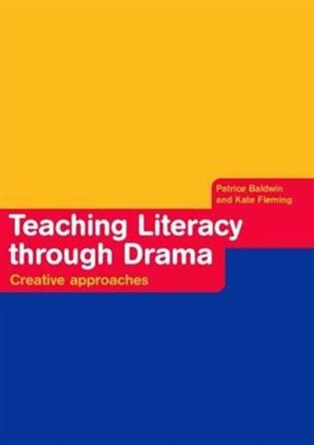 Teaching Literacy through Drama : Creative Approaches, Hardback Book