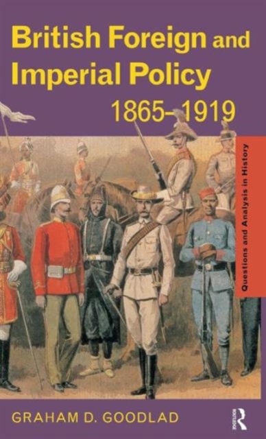 British Foreign and Imperial Policy 1865-1919, Hardback Book