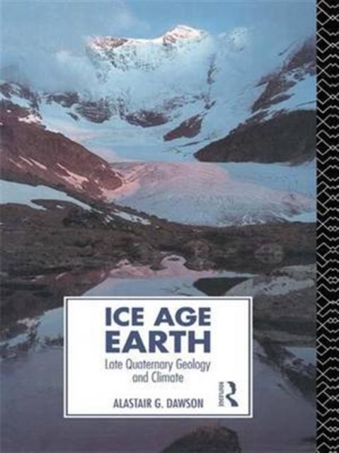 Ice Age Earth : Late Quaternary Geology and Climate, Hardback Book