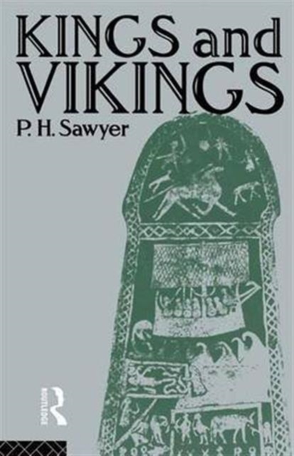 Kings and Vikings : Scandinavia and Europe AD 700-1100, Hardback Book