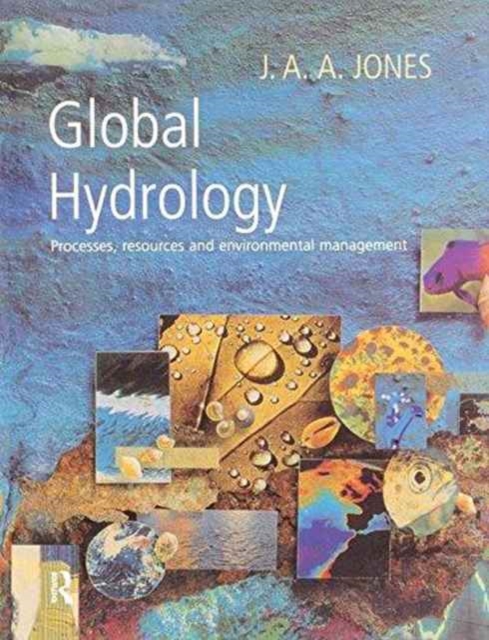 Global Hydrology : Processes, Resources and Environmental Management, Hardback Book
