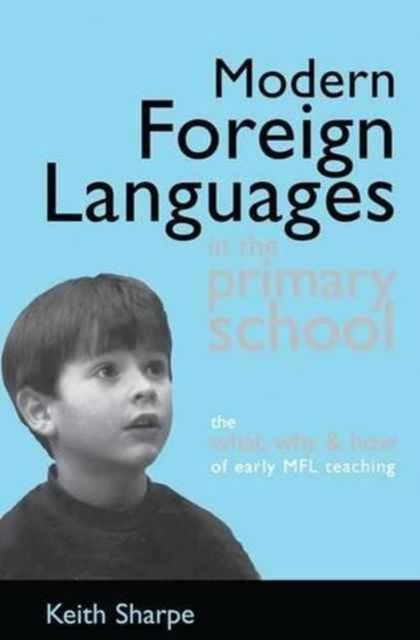 Modern Foreign Languages in the Primary School : The What, Why and How of Early MFL Teaching, Hardback Book