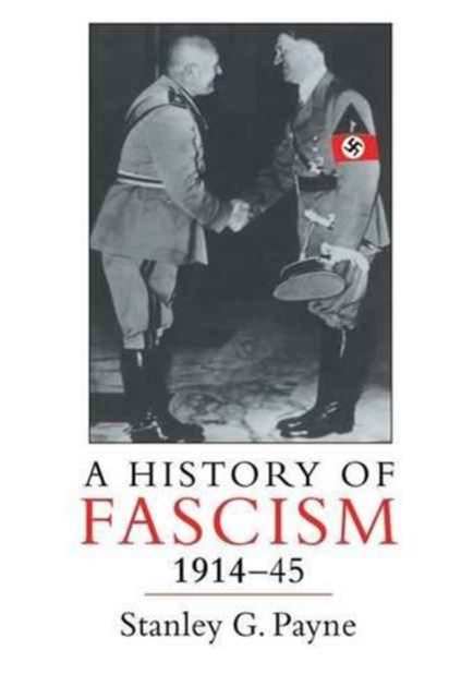 A History of Fascism, 1914-1945, Hardback Book