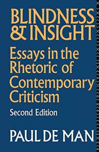 Blindness and Insight : Essays in the Rhetoric of Contemporary Criticism, Hardback Book