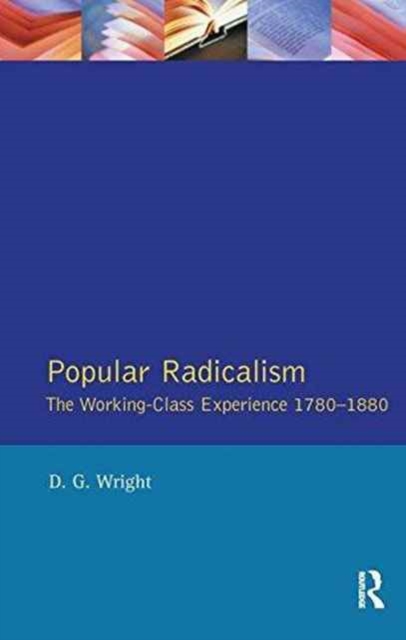 Popular Radicalism : The Working Class Experience 1780-1880, Hardback Book