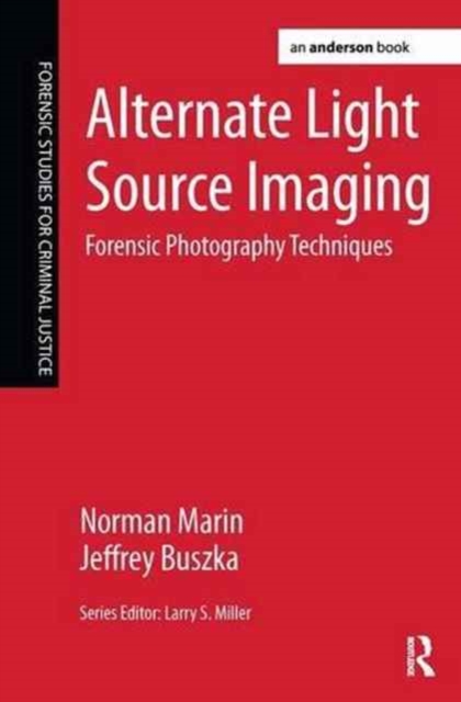 Alternate Light Source Imaging : Forensic Photography Techniques, Hardback Book