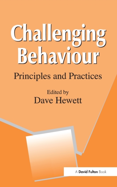 Challenging Behaviour : Principles and Practices, Hardback Book