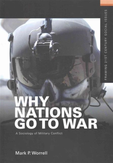 Why Nations Go to War : A Sociology of Military Conflict, Hardback Book