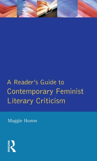 A Readers Guide to Contemporary Feminist Literary Criticism, Hardback Book