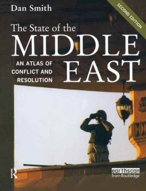 The State of the Middle East : An Atlas of Conflict and Resolution, Hardback Book