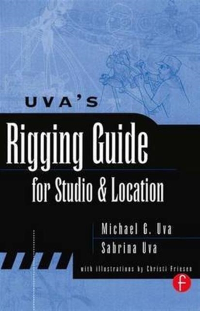Uva's Rigging Guide for Studio and Location, Hardback Book