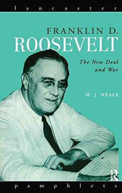 Franklin D. Roosevelt : The New Deal and War, Hardback Book