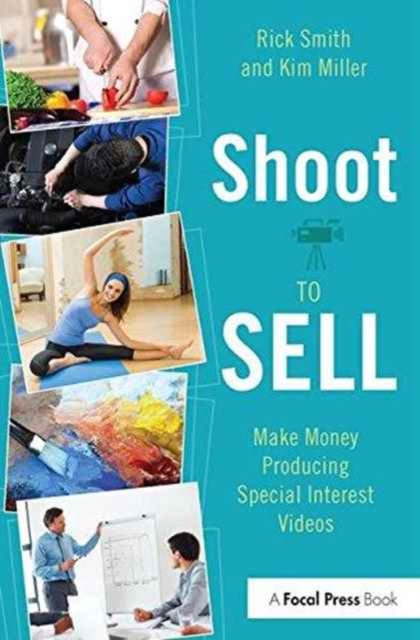Shoot to Sell : Make Money Producing Special Interest Videos, Hardback Book