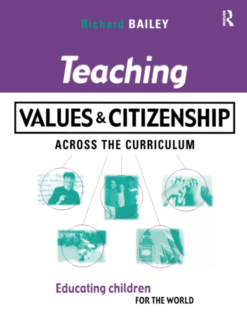 Teaching Values and Citizenship Across the Curriculum : Educating Children for the World, Hardback Book