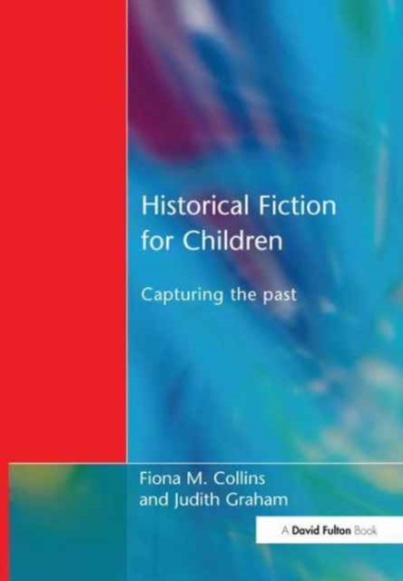 Historical Fiction for Children : Capturing the Past, Hardback Book