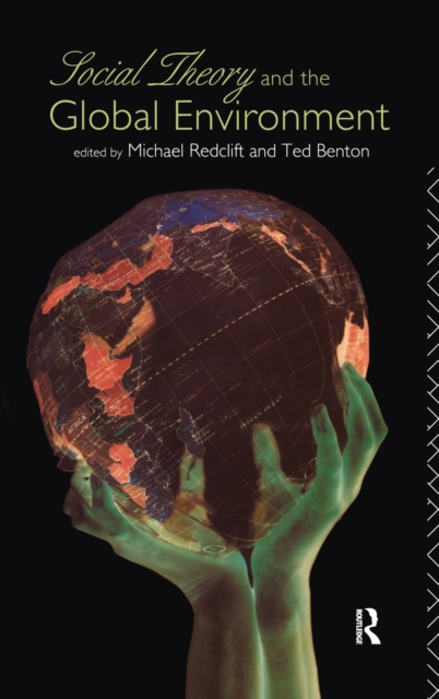 Social Theory and the Global Environment, Hardback Book