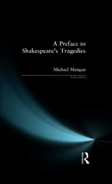 A Preface to Shakespeare's Tragedies, Hardback Book
