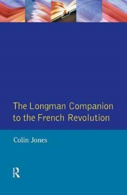 The Longman Companion to the French Revolution, Hardback Book