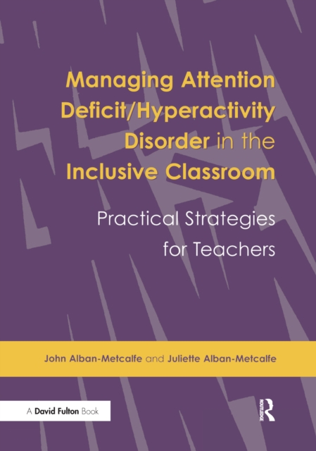 Managing Attention Deficit/Hyperactivity Disorder in the Inclusive Classroom : Practical Strategies, Hardback Book
