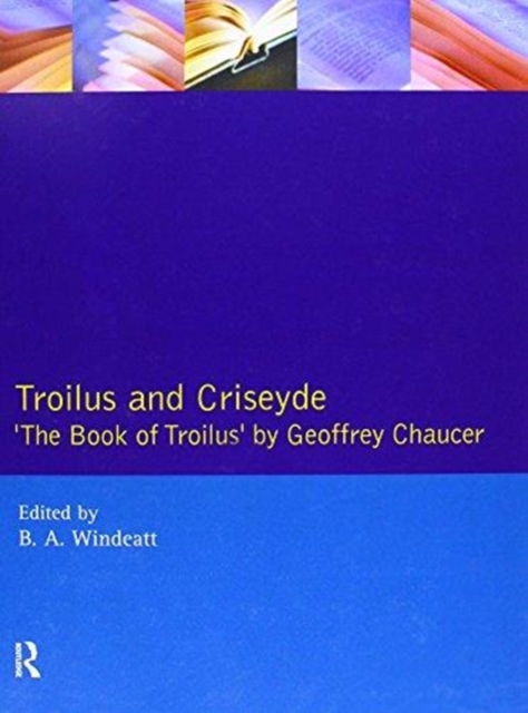 Troilus and Criseyde : "The Book of Troilus" by Geoffrey Chaucer, Hardback Book