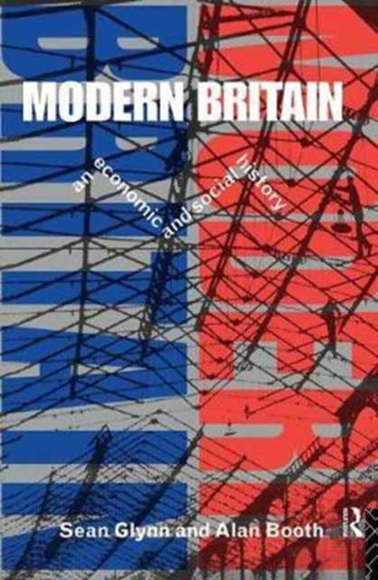 Modern Britain : An Economic and Social History, Hardback Book