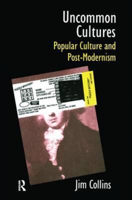 Uncommon Cultures : Popular Culture and Post-Modernism, Hardback Book