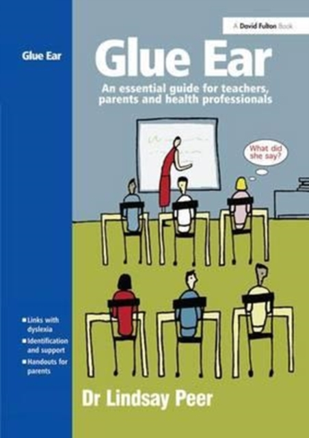 Glue Ear : An essential guide for teachers, parents and health professionals, Hardback Book